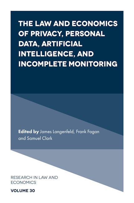 Book cover image for The Law and Economics of Privacy, Personal Data, Artificial Intelligence, and Incomplete Monitoring ISBN: 9781802620023